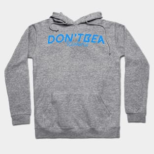 Don't be a richard funny sarcastic joke Hoodie